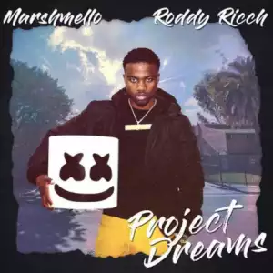 Marshmello - Project Dreams Ft. Roddy Ricch